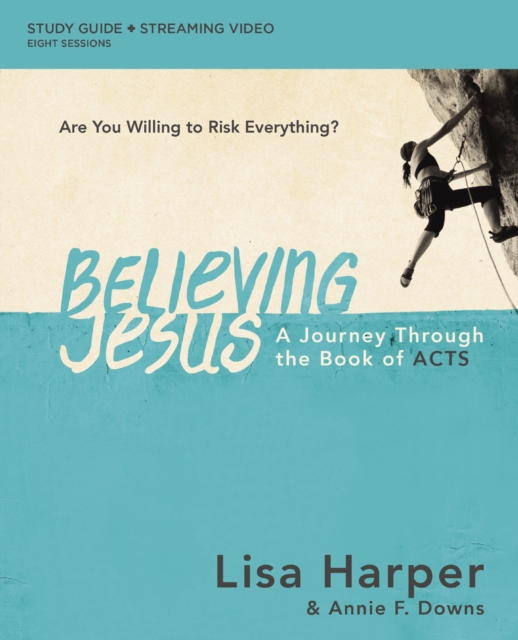 Believing Jesus Bible Study Guide plus Streaming Video : A Journey Through the Book of Acts, Paperback / softback Book