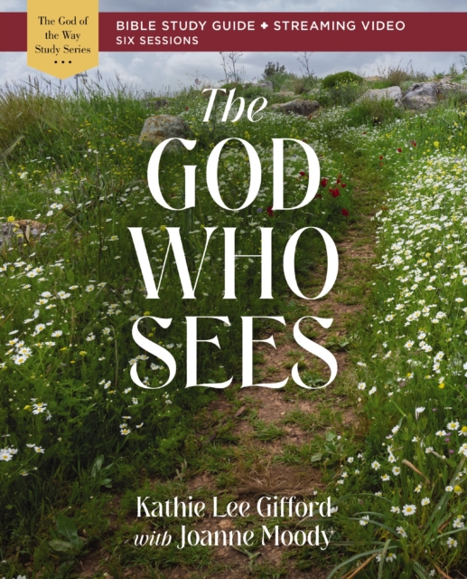 The God Who Sees Bible Study Guide plus Streaming Video, Paperback / softback Book