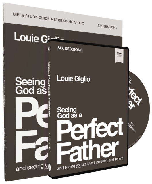 Seeing God as a Perfect Father Study Guide with DVD : and Seeing You as Loved, Pursued, and Secure, Paperback / softback Book