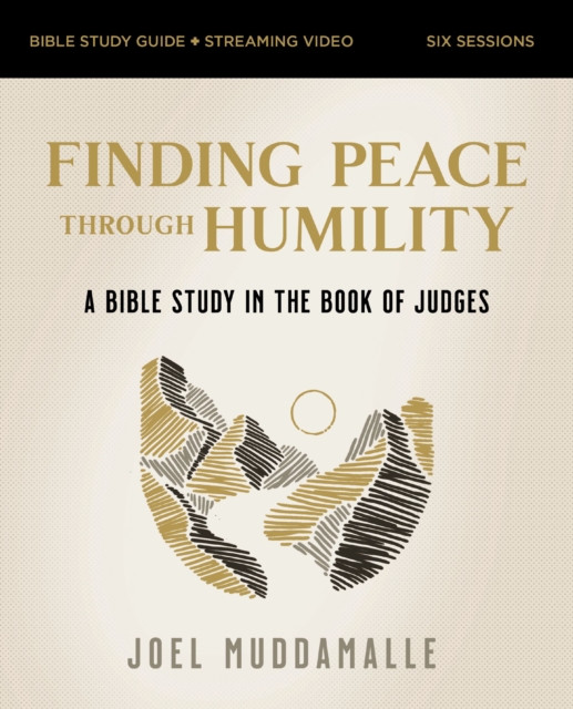 Finding Peace through Humility Bible Study Guide plus Streaming Video : A Bible Study in the Book of Judges, Paperback / softback Book