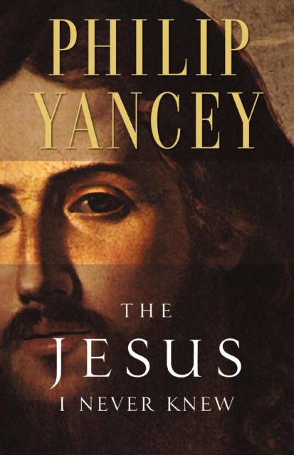 The Jesus I Never Knew, Paperback / softback Book