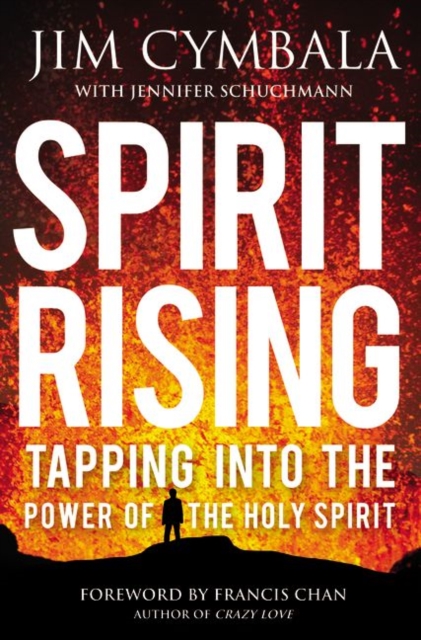 Spirit Rising : Tapping into the Power of the Holy Spirit, Hardback Book