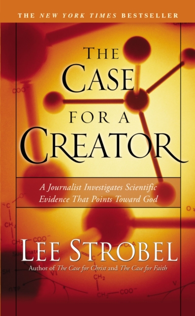 The Case for a Creator : A Journalist Investigates Scientific Evidence That Points Toward God, Paperback Book