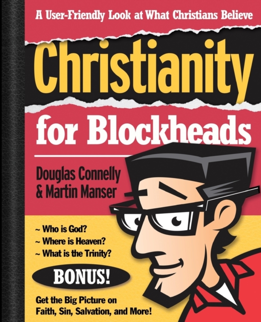 Christianity for Blockheads : A User-Friendly Look at What Christians Believe, Paperback / softback Book