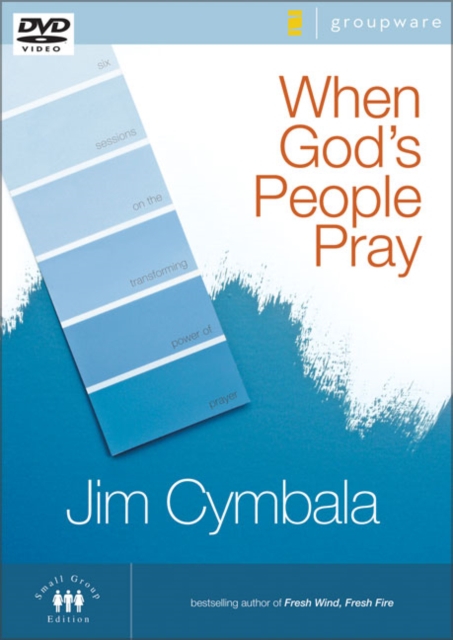 When God's People Pray : Six Sessions on the Transforming Power of Prayer, DVD video Book