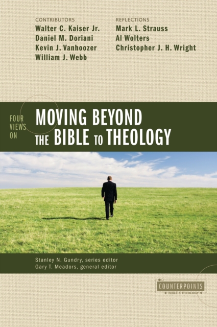 Four Views on Moving beyond the Bible to Theology, EPUB eBook