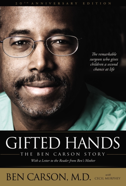 Gifted Hands 20th Anniversary Edition : The Ben Carson Story, Hardback Book