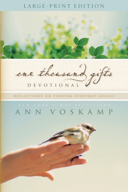 One Thousand Gifts Devotional Large Print : Reflections on Finding Everyday Graces, Paperback / softback Book