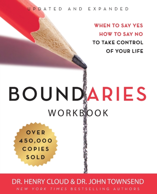 Boundaries Workbook : When to Say Yes, How to Say No to Take Control of Your Life, Paperback / softback Book