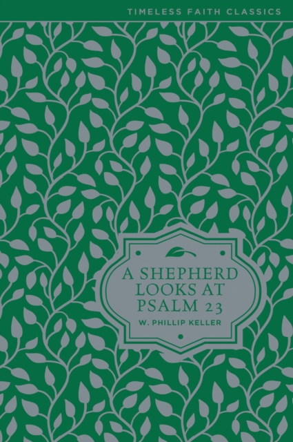 A Shepherd Looks at Psalm 23, Hardback Book