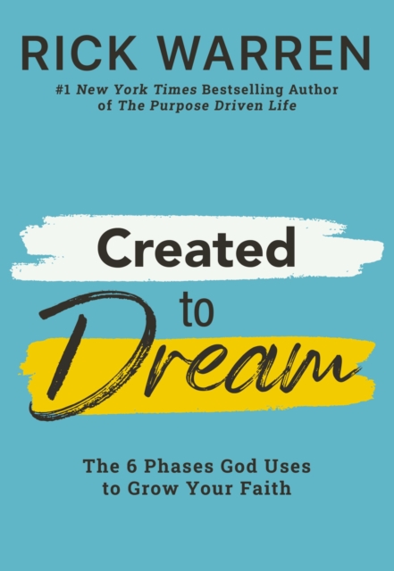 Created to Dream : The 6 Phases God Uses to Grow Your Faith, Hardback Book