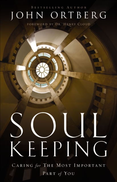 Soul Keeping : Caring For the Most Important Part of You, EPUB eBook