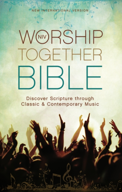 NIV, Worship Together Bible, Hardcover : Discover Scripture through Classic and Contemporary Music, Hardback Book