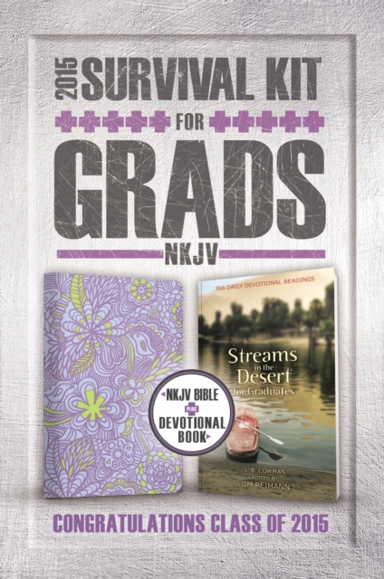 NKJV, 2015 Survival Kit for Grads : NKJV Bible plus Devotional Book, Streams in the Desert for Graduates, Mixed media product Book