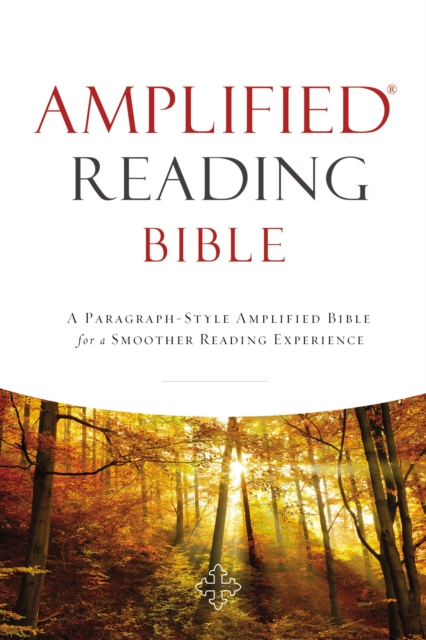 Amplified Reading Bible, Hardcover : A Paragraph-Style Amplified Bible for a Smoother Reading Experience, Hardback Book