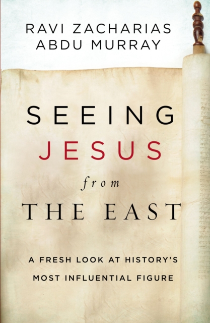 Seeing Jesus from the East : A Fresh Look at History's Most Influential Figure, Hardback Book