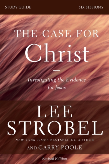 The Case for Christ Bible Study Guide Revised Edition : Investigating the Evidence for Jesus, Paperback / softback Book