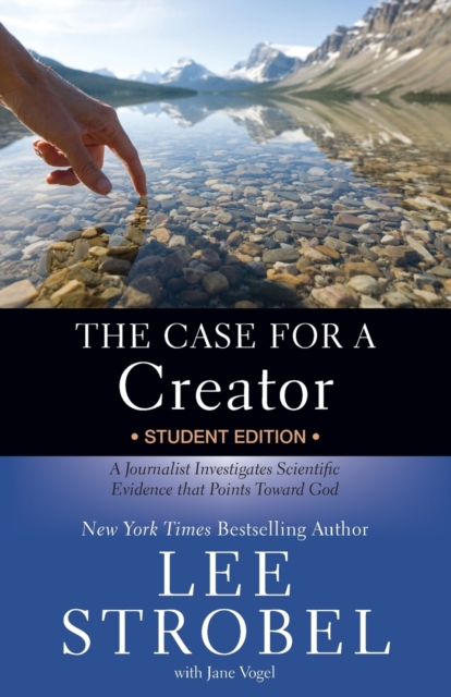The Case for a Creator Student Edition : A Journalist Investigates Scientific Evidence that Points Toward God, Paperback / softback Book
