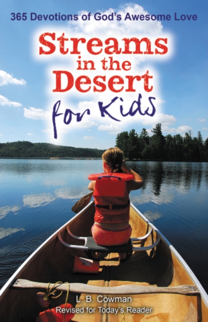 Streams in the Desert for Kids : 365 Devotions of God's Awesome Love, Paperback / softback Book