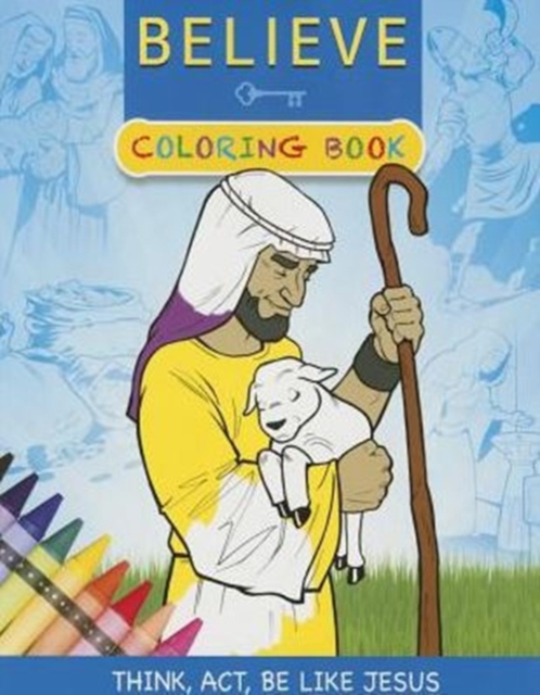 Believe Coloring Book : Think, Act, Be Like Jesus, Paperback / softback Book