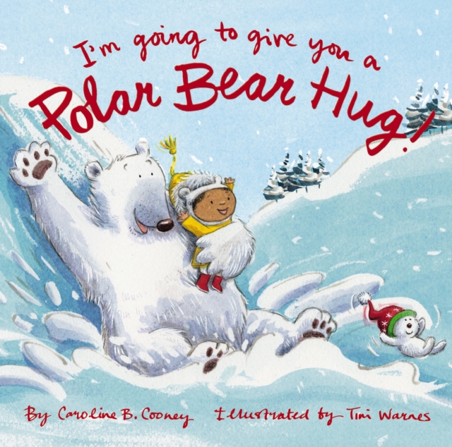 I'm Going to Give You a Polar Bear Hug! : A Padded Board Book, Board book Book