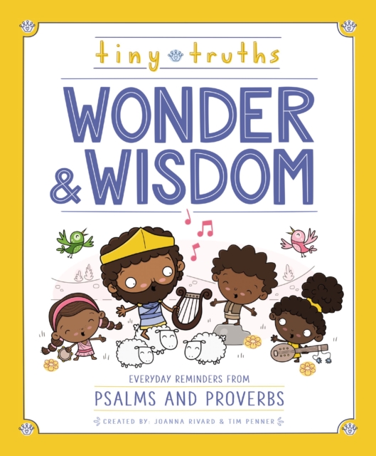 Tiny Truths Wonder and Wisdom : Everyday Reminders from Psalms and Proverbs, PDF eBook