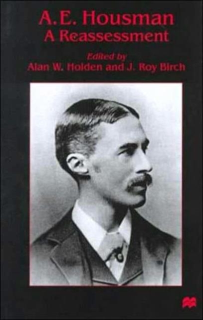 A. E. Housman : A Reassessment, Hardback Book