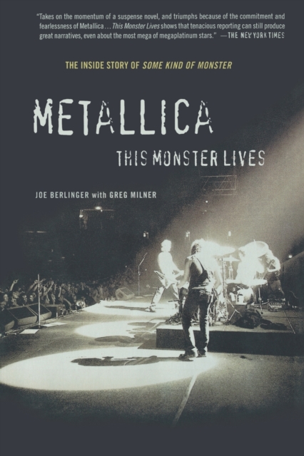 Metallica: This Monster Lives : The Inside Story of Some Kind of Monster, Paperback / softback Book