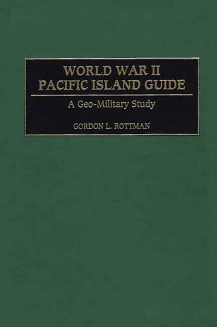 World War II Pacific Island Guide : A Geo-Military Study, PDF eBook