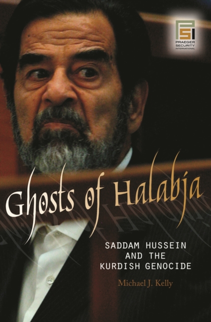Ghosts of Halabja : Saddam Hussein and the Kurdish Genocide, PDF eBook