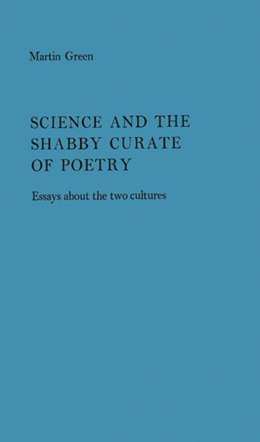 Science and the Shabby Cruate of Poetry : Essays About the Two Cultures, Hardback Book