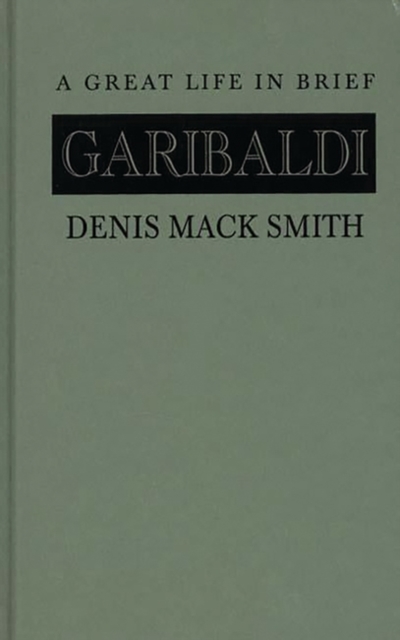 Garibaldi : A Great Life in Brief, Hardback Book