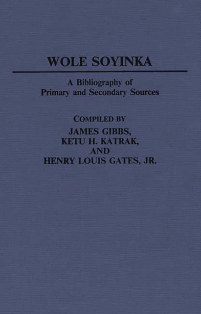 Wole Soyinka : A Bibliography of Primary and Secondary Sources, Hardback Book