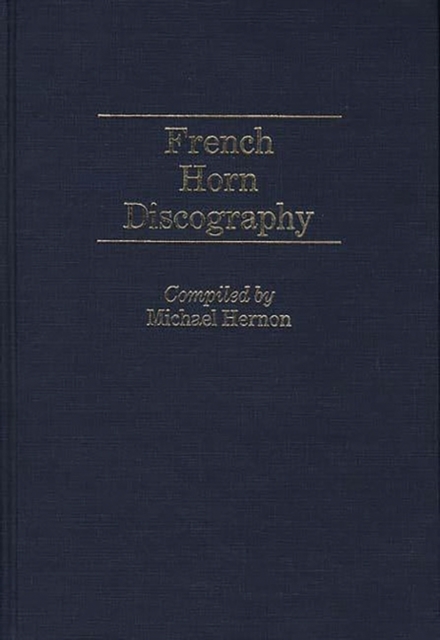 French Horn Discography, Hardback Book