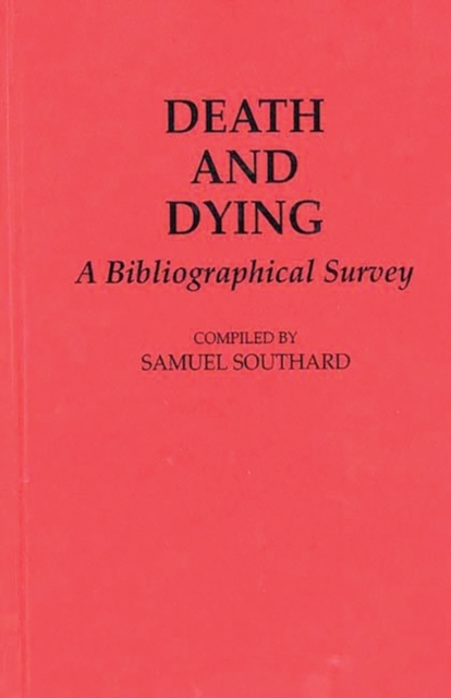 Death and Dying : A Bibliographical Survey, Hardback Book