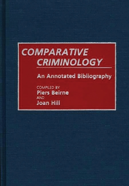 Comparative Criminology : An Annotated Bibliography, Hardback Book