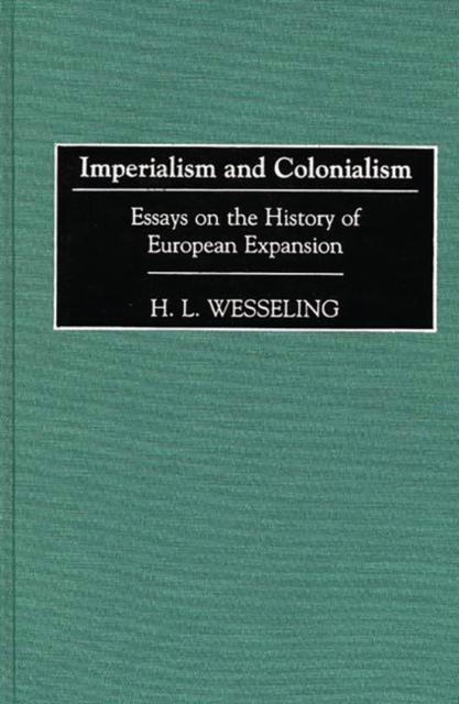 Imperialism and Colonialism : Essays on the History of European Expansion, Hardback Book