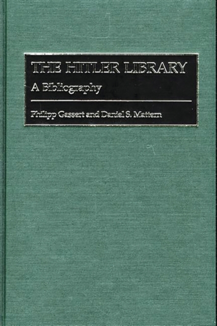 The Hitler Library : A Bibliography, Hardback Book