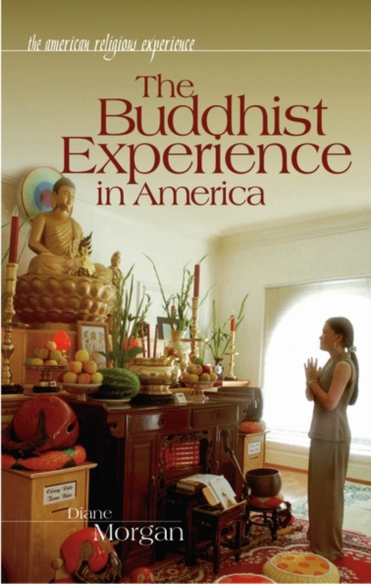 The Buddhist Experience in America, Hardback Book