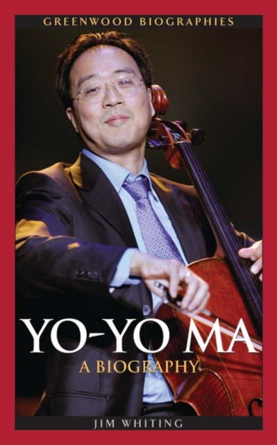 Yo-Yo Ma : A Biography, Hardback Book