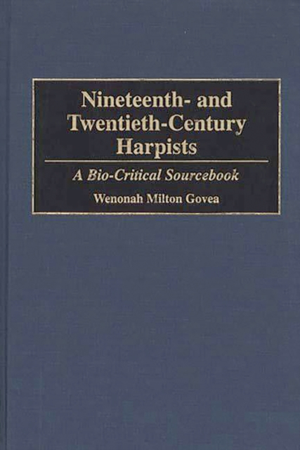 Nineteenth- and Twentieth-Century Harpists : A Bio-Critical Sourcebook, PDF eBook