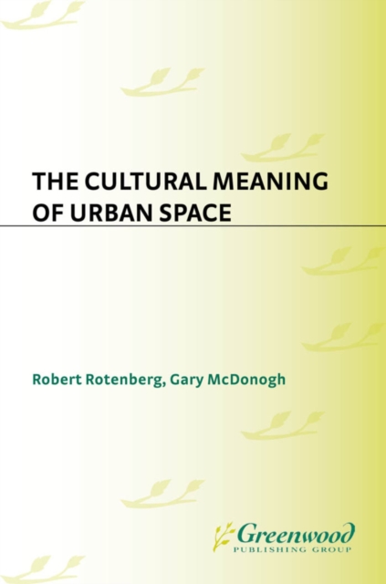 The Cultural Meaning of Urban Space, PDF eBook