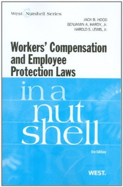 Workers Compensation and Employee Protection Laws in a Nutshell, Paperback / softback Book