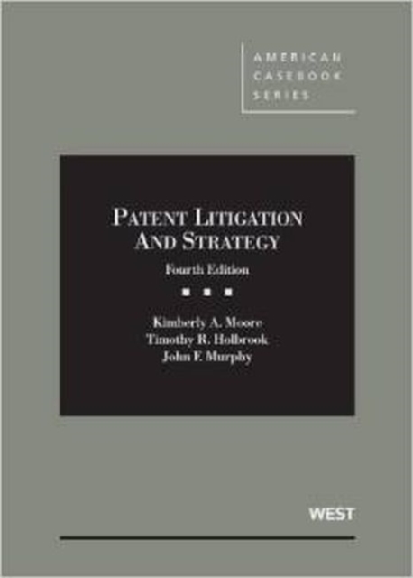 Patent Litigation and Strategy, Hardback Book