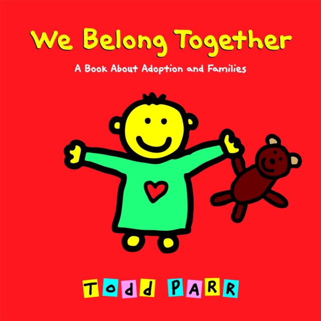 We Belong Together : A Book About Adoption and Families, Hardback Book