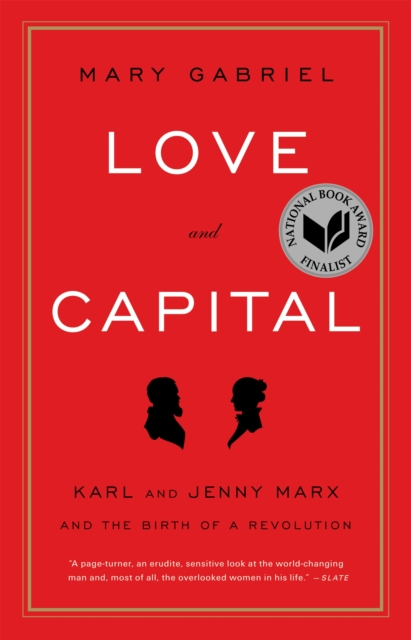 Love And Capital : Karl and Jenny Marx and the Birth of a Revolution, Paperback / softback Book