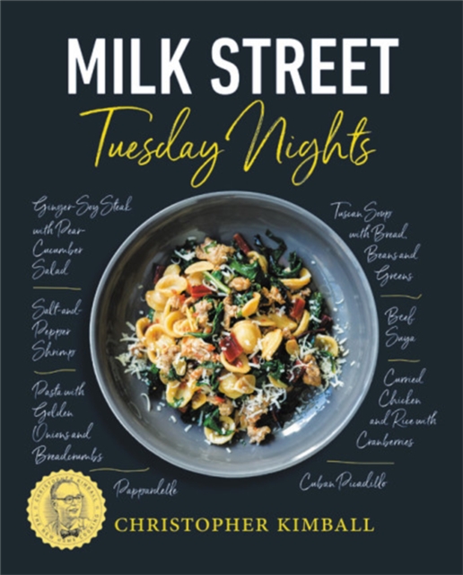 Milk Street: Tuesday Nights : More than 200 Simple Weeknight Suppers that Deliver Bold Flavor, Fast, Hardback Book