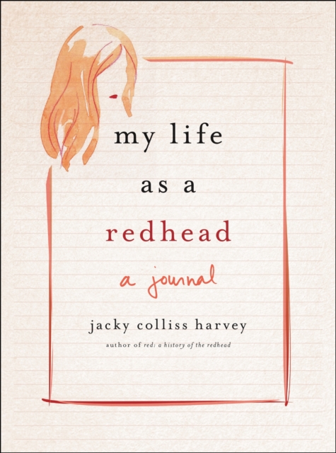 My Life As A Redhead : A Journal by Jacky Colliss Harvey, Paperback / softback Book