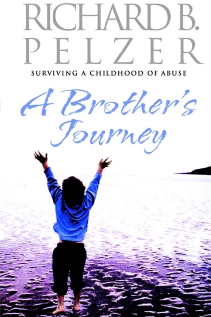 A Brother's Journey : Surviving A Childhood of Abuse, Paperback / softback Book