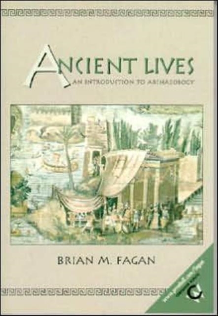 Ancient Lives : An Introduction to Archaeology, Paperback Book